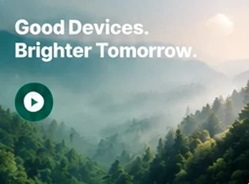 Good devices. Brighter tomorrow.